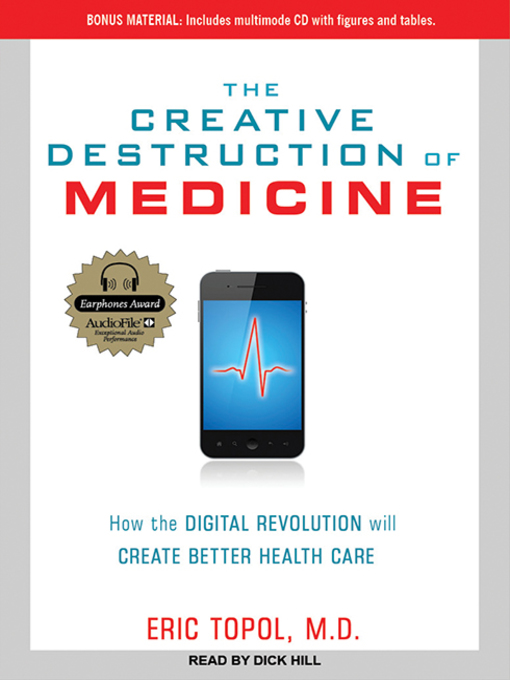 Title details for The Creative Destruction of Medicine by Eric Topol, MD - Available